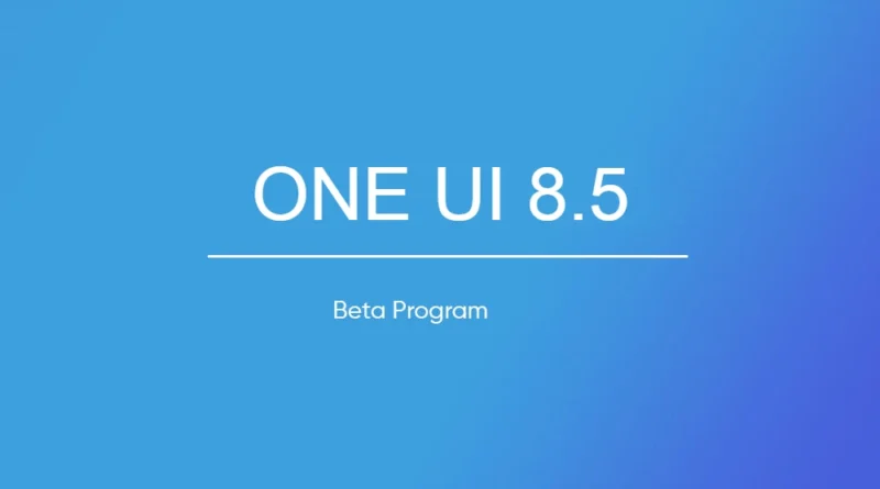 One UI 8.5 Beta Program