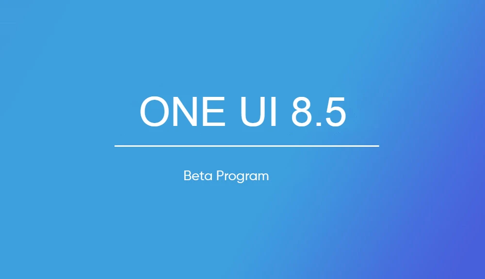 One UI 8.5 Beta Program