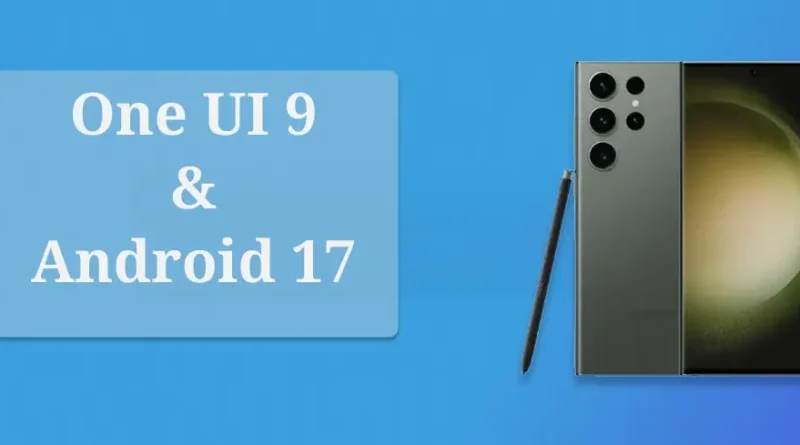 One UI 9 & Android 17